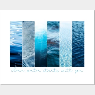 Clean Water Starts With You Posters and Art